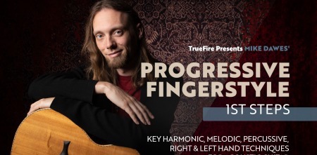 Truefire Mike Dawes' Progressive Fingerstyle: First Steps TUTORiAL